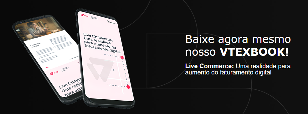 Benova e Vtex lançam e-books sobre Live Commerce e Regionalização.